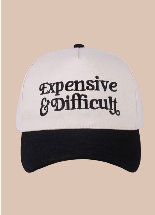 “Expensive & Difficult” Hat
