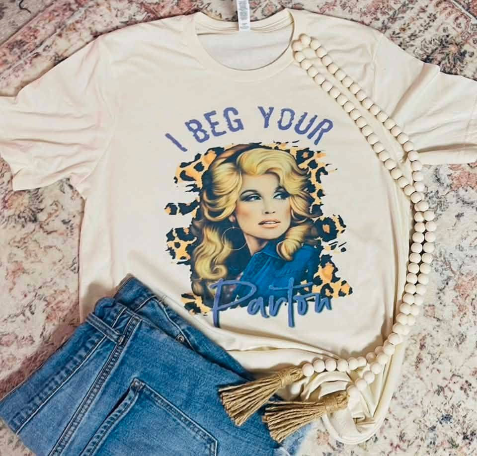I Beg Your Parton Tee